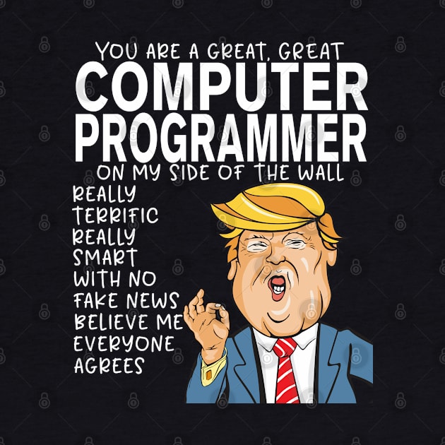 Computer Programmer - Donald Trump-You Are The Best Computer Programmer Gifts by StudioElla